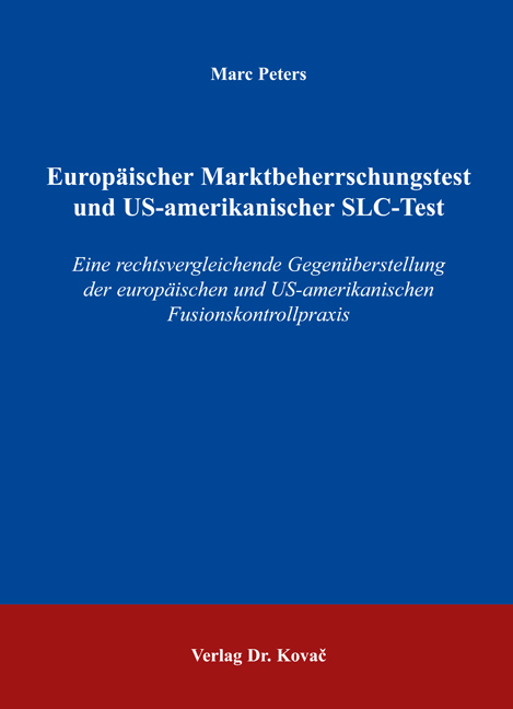 Europäischer Marktbeherrschungstest und US-amerikanischer SLC-Test (Doktorarbeit) Europäischer Marktbeherrschungstest und US-amerikanischer SLC-Test (Doktorarbeit)