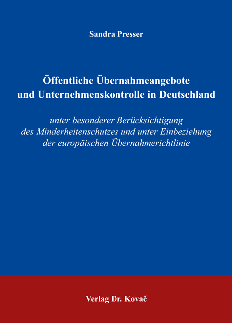 Öffentliche Übernahmeangebote und Unternehmenskontrolle in Deutschland (Dissertation)