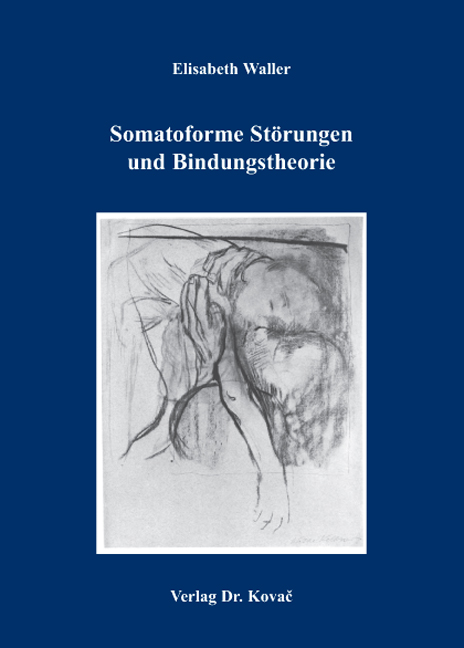 Somatoforme Störungen und Bindungstheorie (Dissertation)