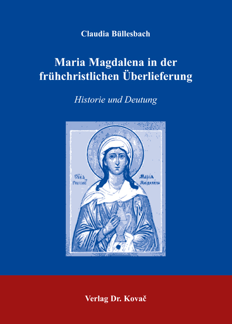 Maria Magdalena in der frühchristlichen Überlieferung (Dissertation)