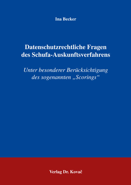 Datenschutzrechtliche Fragen des SCHUFA-Auskunftsverfahrens (Doktorarbeit) Datenschutzrechtliche Fragen des SCHUFA-Auskunftsverfahrens (Doktorarbeit)