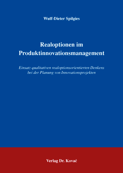 Realoptionen im Produktinnovationsmanagement (Doktorarbeit)
