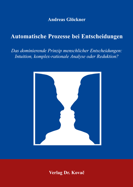Automatische Prozesse bei Entscheidungen (Doktorarbeit) Automatische Prozesse bei Entscheidungen (Doktorarbeit)