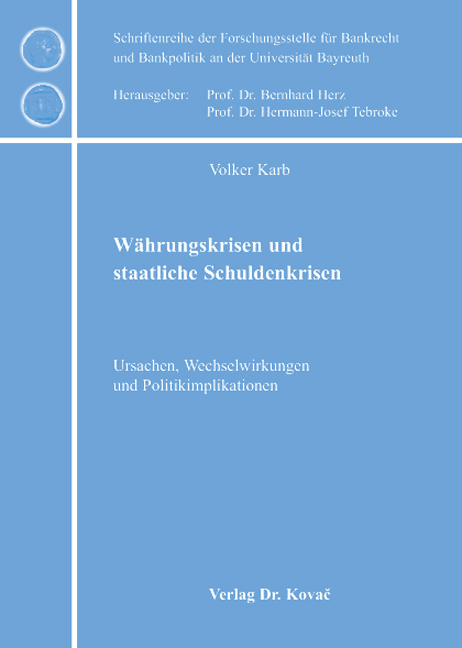 Währungskrisen und staatliche Schuldenkrisen (Dissertation) Währungskrisen und staatliche Schuldenkrisen (Dissertation)