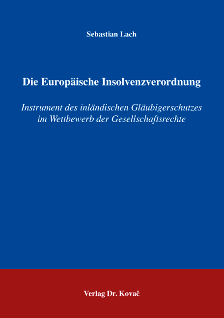 Die Europäische Insolvenzverordnung (Dissertation)