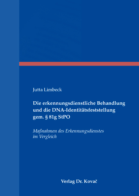Die erkennungsdienstliche Behandlung und die DNA-Identitätsfeststellung gem. § 81g StPO (Dissertation) Die erkennungsdienstliche Behandlung und die DNA-Identitätsfeststellung gem. § 81g StPO (Dissertation)