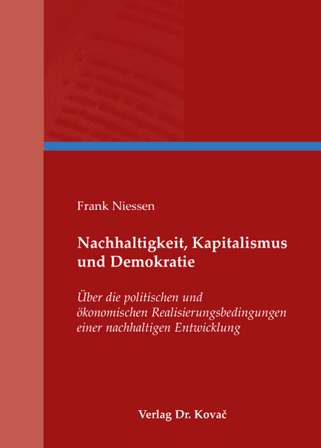 Nachhaltigkeit, Kapitalismus und Demokratie (Dissertation)