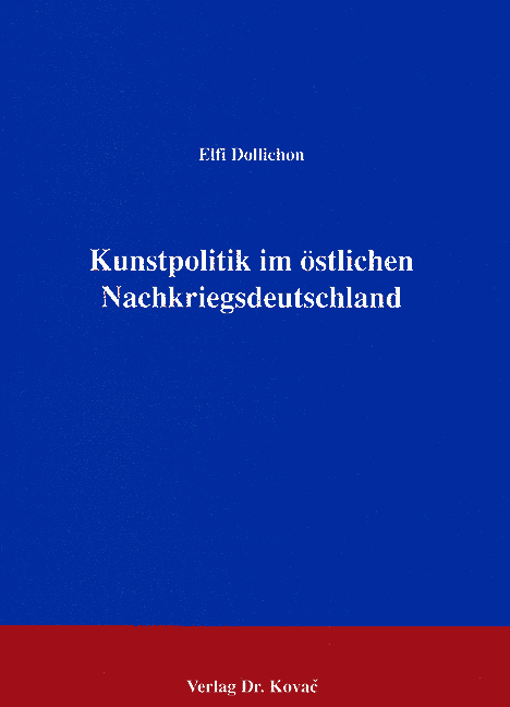 Kunstpolitik im östlichen Nachkriegsdeutschland (Forschungsarbeit) Kunstpolitik im östlichen Nachkriegsdeutschland (Forschungsarbeit)