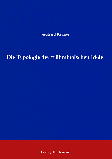 Die Typologie der frühminoischen Idole (Forschungsarbeit) Die Typologie der frühminoischen Idole (Forschungsarbeit)