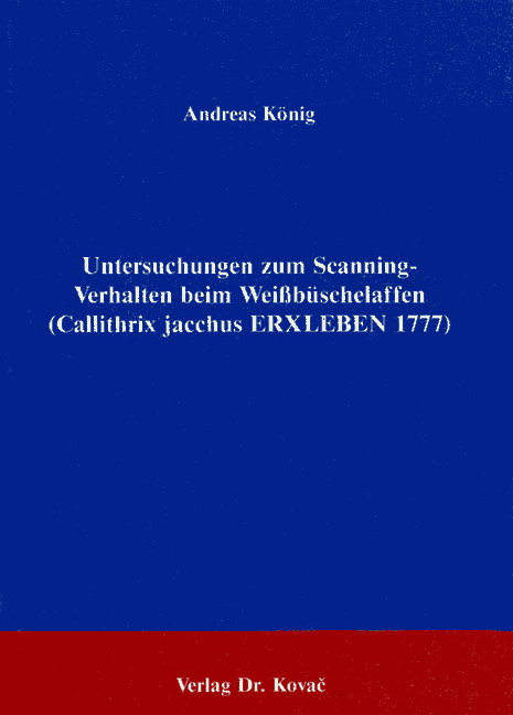 Untersuchungen zum Scanning-Verhalten beim Weißbüschelaffen (Callithrix jacchus Erxleben 1777) (Forschungsarbeit)