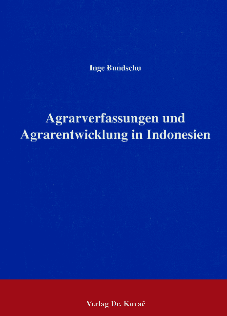 Argrarverfassung und Argrarentwicklung in Indonesien (Forschungsarbeit)