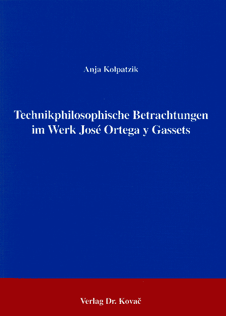 Technikphilosophische Betrachtungen im Werk José Ortega y Gassets (Forschungsarbeit) Technikphilosophische Betrachtungen im Werk José Ortega y Gassets (Forschungsarbeit)
