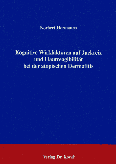 Kognitive Wirkfaktoren auf Juckreiz - Hautreagibilität bei der atopischen Dermatitis (Forschungsarbeit) Kognitive Wirkfaktoren auf Juckreiz - Hautreagibilität bei der atopischen Dermatitis (Forschungsarbeit)
