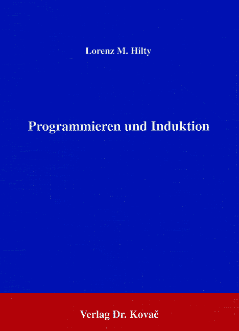 Programmieren und Induktion (Forschungsarbeit) Programmieren und Induktion (Forschungsarbeit)
