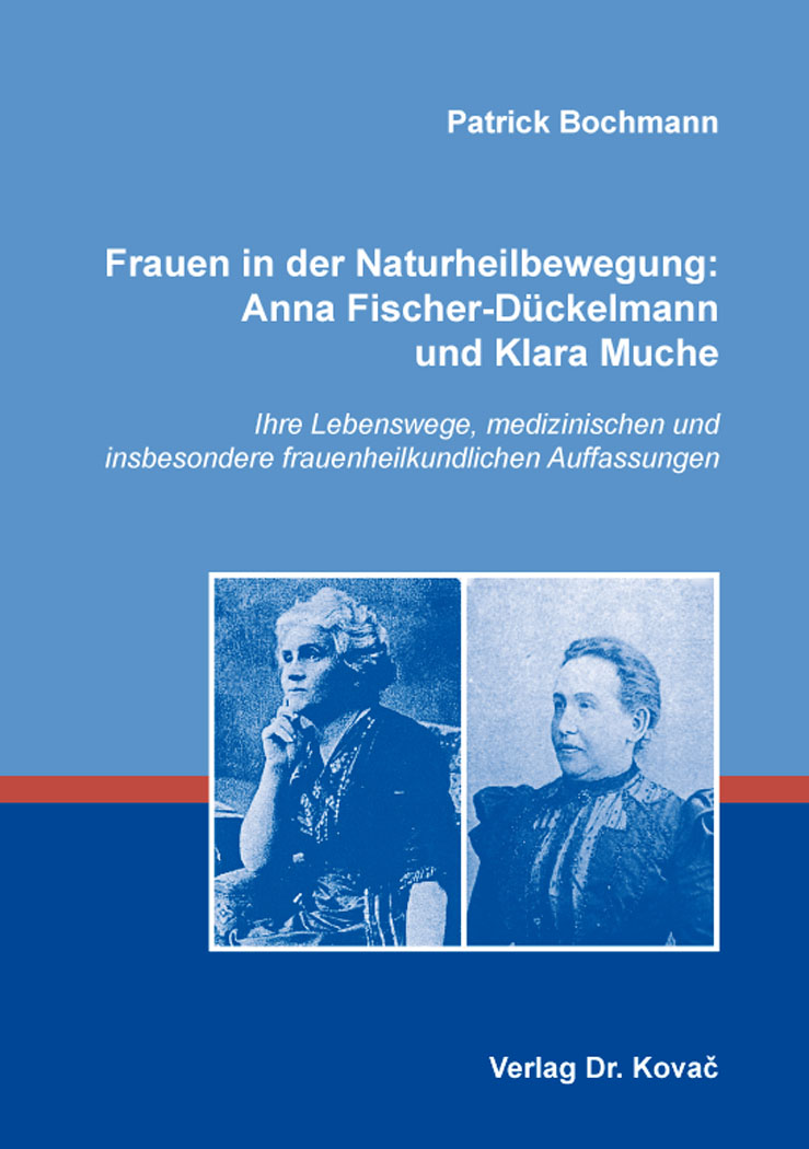 Cover: Frauen in der Naturheilbewegung: Anna Fischer-Dückelmann und Klara Muche