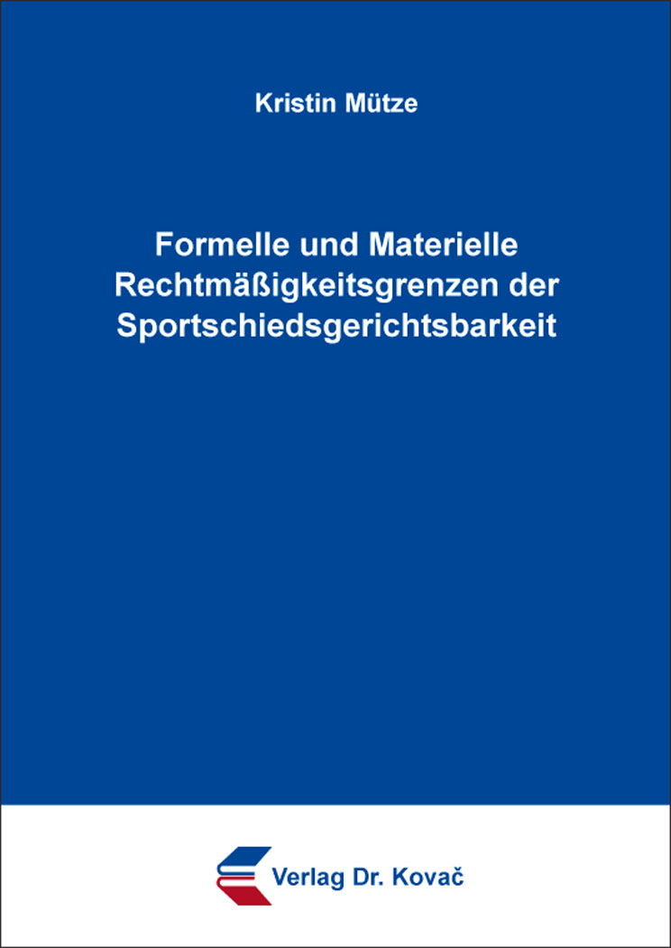 Cover: Formelle und Materielle Rechtmäßigkeitsgrenzen der Sportschiedsgerichtsbarkeit