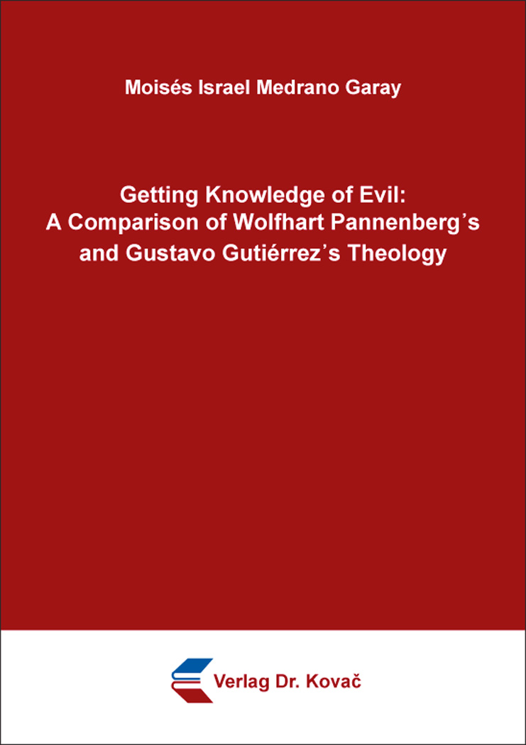 Cover: Getting Knowledge of Evil: A Comparison of Wolfhart Pannenberg᾿s and Gustavo Gutiérrez᾿s Theology