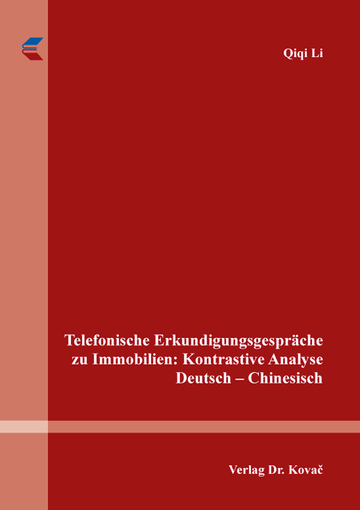 Cover: Telefonische Erkundigungsgespräche zu Immobilien: Kontrastive Analyse Deutsch – Chinesisch