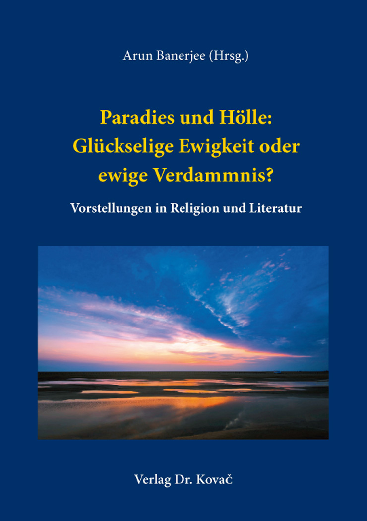 Cover: Paradies und Hölle: Glückselige Ewigkeit oder ewige Verdammnis?