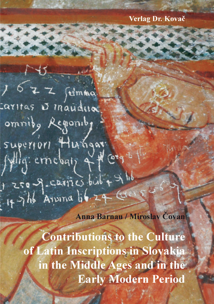 Cover: Contributions to the Culture of Latin Inscriptions in Slovakia in the Middle Ages and in the Early Modern Period