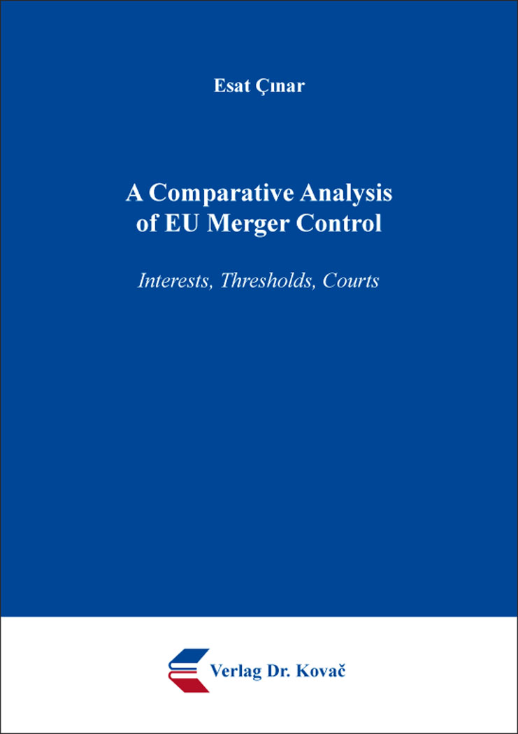A Comparative Analysis of EU Merger Control (Dissertation)