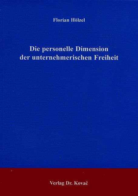 Cover: Die personelle Dimension der unternehmerischen Freiheit