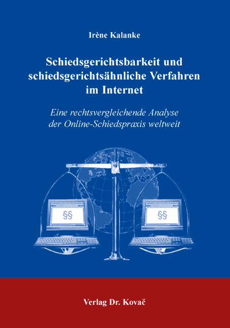 Cover: Schiedsgerichtsbarkeit und schiedsgerichtsähnliche Verfahren im Internet