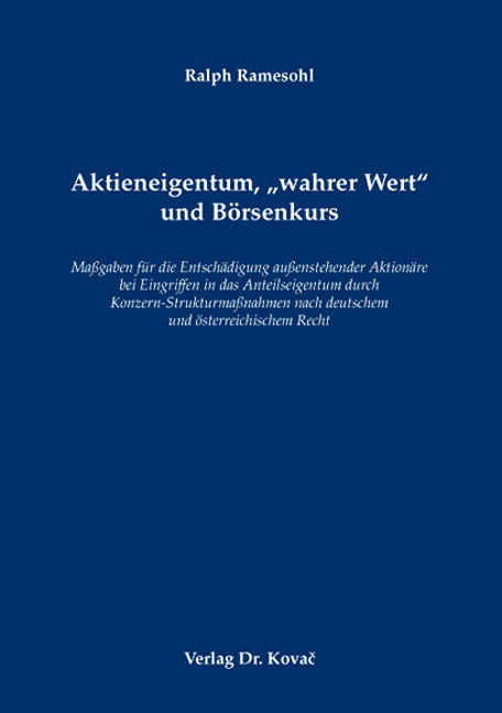 Aktieneigentum, „wahrer Wert“ und Börsenkurs (Dissertation) Aktieneigentum, „wahrer Wert“ und Börsenkurs (Dissertation)