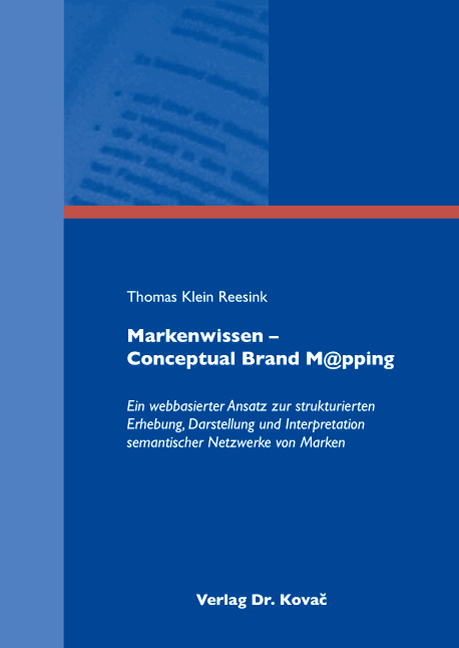 Markenwissen – Conceptual Brand M@pping (Dissertation) Markenwissen – Conceptual Brand M@pping (Dissertation)