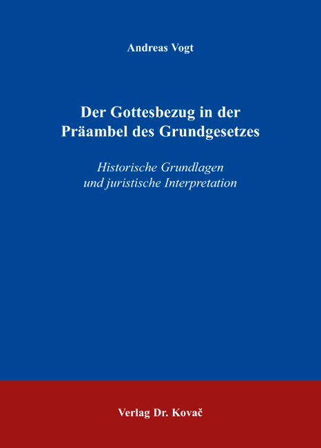 Der Gottesbezug in der Präambel des Grundgesetzes (Dissertation) Der Gottesbezug in der Präambel des Grundgesetzes (Dissertation)