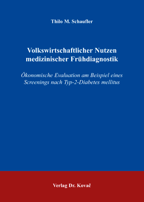Cover: Volkswirtschaftlicher Nutzen medizinischer Frühdiagnostik