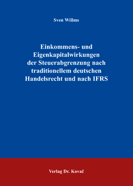 Cover: Einkommens- und Eigenkapitalwirkungen der Steuerabgrenzung nach traditionellem deutschen Handelsrecht und nach IFRS