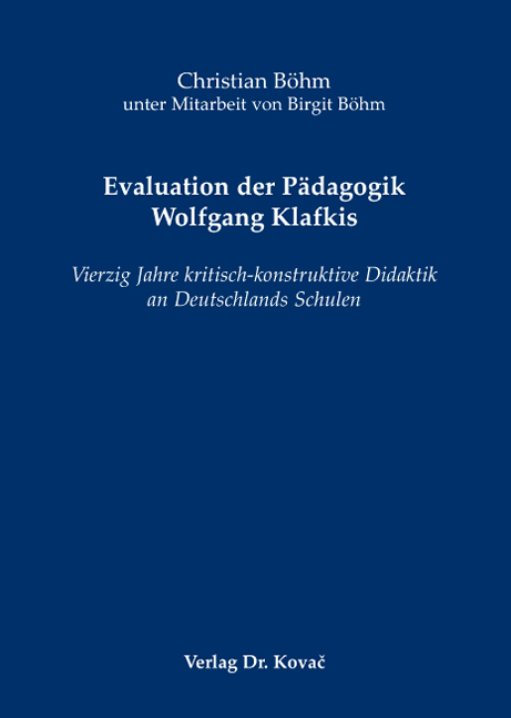 Evaluation der Pädagogik Wolfgang Klafkis (Forschungsarbeit) Evaluation der Pädagogik Wolfgang Klafkis (Forschungsarbeit)