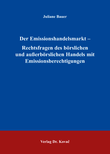 Cover: Der Emissionshandelsmarkt – Rechtsfragen des börslichen und außerbörslichen Handels mit Emissionsberechtigungen
