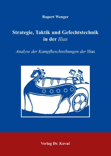 Strategie, Taktik und Gefechtstechnik in der Ilias (Forschungsarbeit) Strategie, Taktik und Gefechtstechnik in der Ilias (Forschungsarbeit)