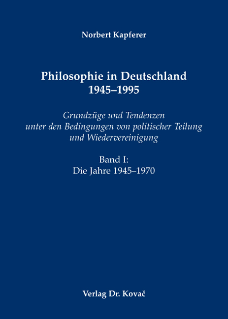 Philosophie in Deutschland 1945–1995 (Forschungsarbeit) Philosophie in Deutschland 1945–1995 (Forschungsarbeit)