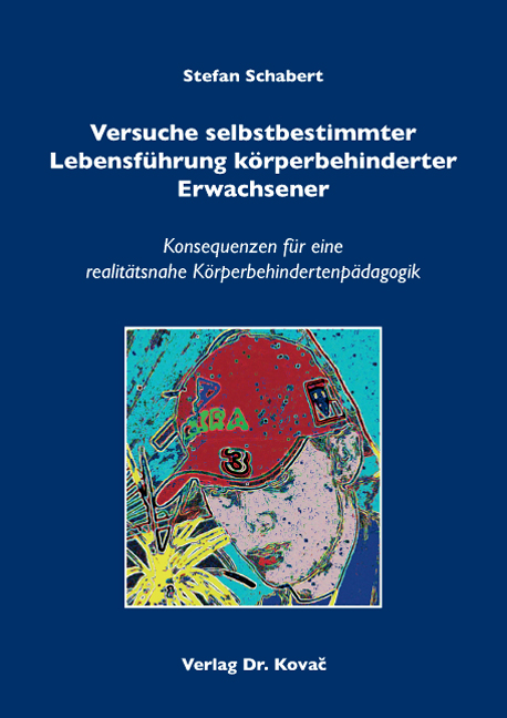 Cover: Versuche selbstbestimmter Lebensführung körperbehinderter Erwachsener