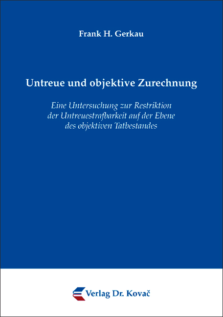 Untreue und objektive Zurechnung (Dissertation) Untreue und objektive Zurechnung (Dissertation)