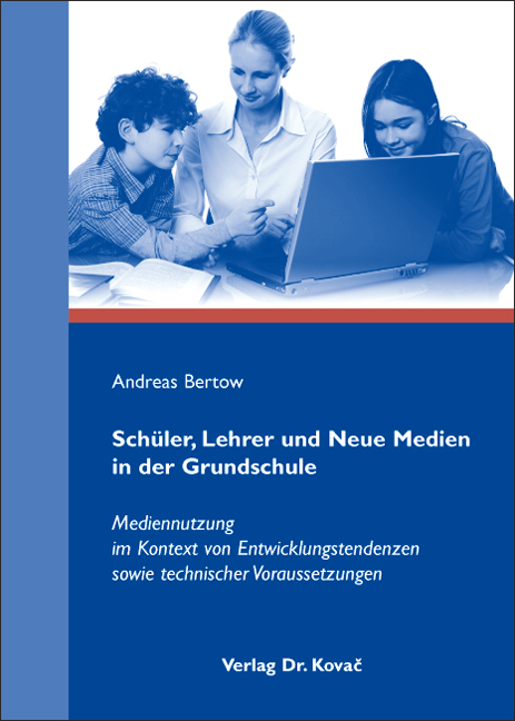Cover: Schüler, Lehrer und Neue Medien in der Grundschule