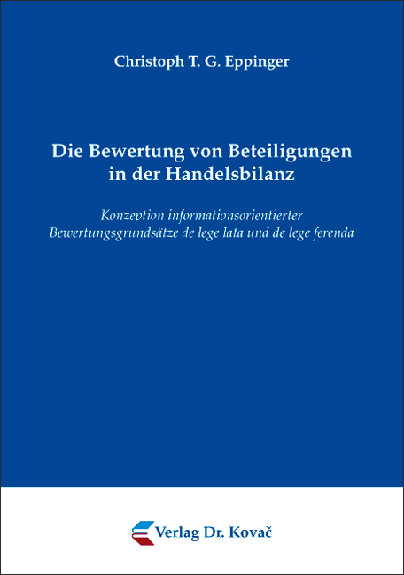 Die Bewertung von Beteiligungen in der Handelsbilanz (Doktorarbeit) Die Bewertung von Beteiligungen in der Handelsbilanz (Doktorarbeit)
