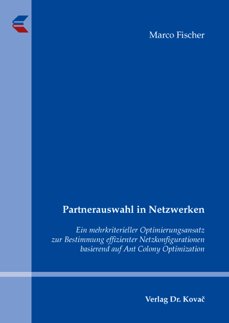 Partnerauswahl in Netzwerken (Dissertation) Partnerauswahl in Netzwerken (Dissertation)