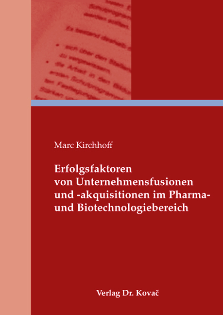 Cover: Erfolgsfaktoren von Unternehmensfusionen und -akquisitionen im Pharma- und Biotechnologiebereich