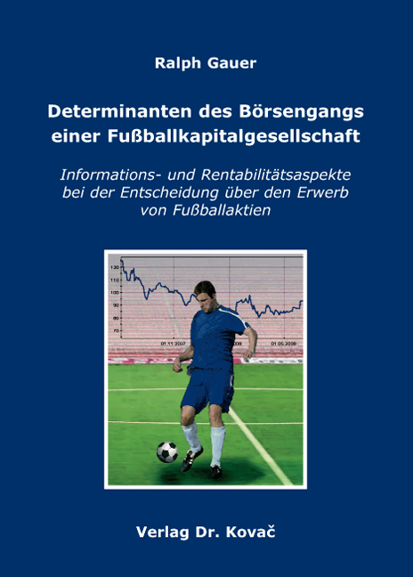 Cover: Determinanten des Börsengangs einer Fußballkapitalgesellschaft