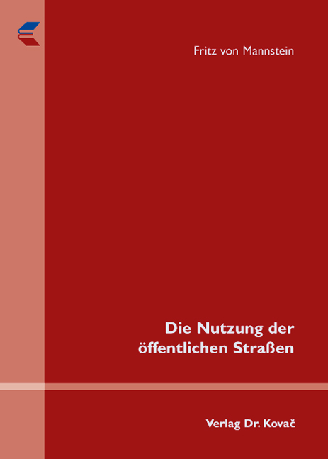 Die Nutzung der öffentlichen Straßen (Forschungsarbeit) Die Nutzung der öffentlichen Straßen (Forschungsarbeit)