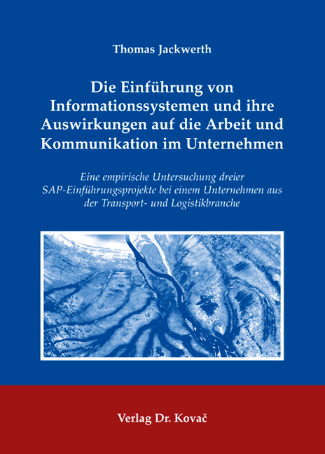 Forschungsarbeit: Die Einführung von Informationssystemen und ihre Auswirkungen auf die Arbeit und Kommunikation im Unternehmen