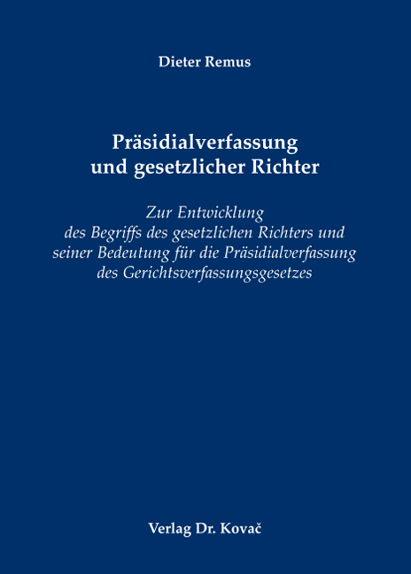Dissertation: Präsidialverfassung und gesetzlicher Richter