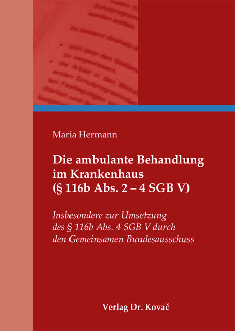Cover: Die ambulante Behandlung im Krankenhaus (§ 116b Abs. 2 – 4 SGB V)