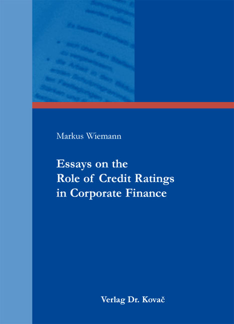 Cover: Essays on the Role of Credit Ratings in Corporate Finance