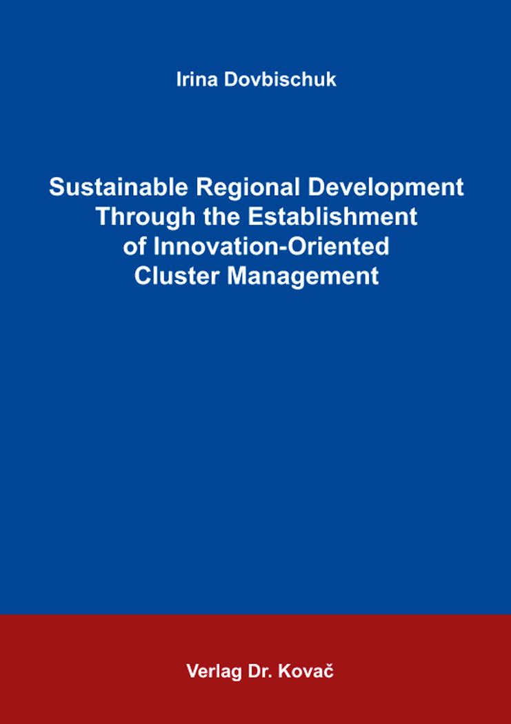Cover: Sustainable Regional Development Through the Establishment of Innovation-Oriented Cluster Management