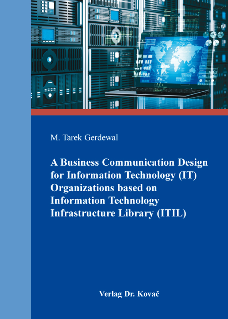 Cover: A Business Communication Design for Information Technology (IT) Organizations based on Information Technology Infrastructure Library (ITIL)